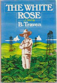 THE WHITE ROSE by TRAVEN, B - 1970