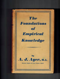 The Foundations of Empirical Knowledge by Ayer, A.J - 1947