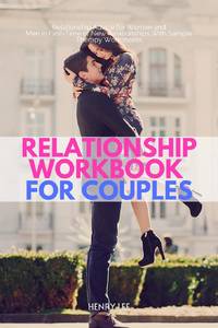 Relationship Workbook for Couples: Relationship Advice for Women and Men in First-Time or New...