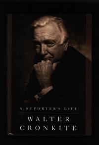 A Reporter&#039;s Life by Cronkite, Walter - 1996