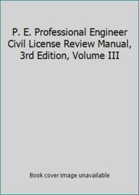 P. E. Professional Engineer Civil License Review Manual, 3rd Edition, Volume III de C.V. Chelapati - 1990