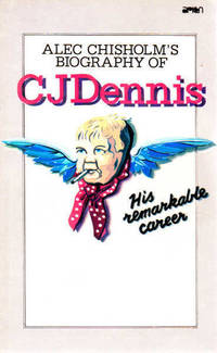 C. J. Dennis: His Remarkable Career