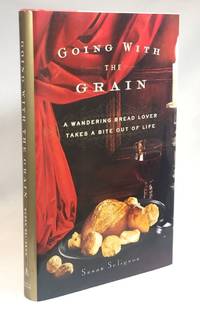 Going with The Grain: a Wandering Bread Lover Takes a Bite Out of Life