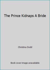 image of The Prince Kidnaps A Bride