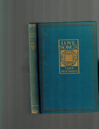 Love Songs by Sara Teasdale - Hardcover - 2nd Printing - 1918 - from Dale Steffey Books (SKU: 005623)