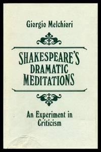image of SHAKESPEARE'S DRAMATIC MEDITATIONS - An Experiment in Criticism