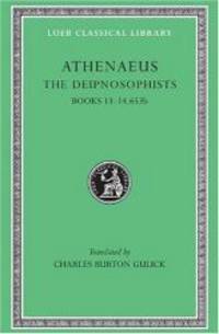 image of Athenaeus: The Deipnosophists, VI, Books 13-14.653b (Loeb Classical Library No. 327) (Volume VI)