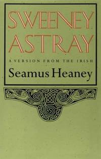 Sweeney Astray : A Version from the Irish