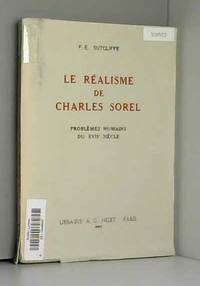 F.-E. Sutcliffe. Le Réalisme de Charles Sorel : Problèmes humains du XVIIe siècle