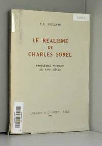 F.-E. Sutcliffe. Le RÃ©alisme de Charles Sorel : ProblÃ¨mes humains du XVIIe siÃ¨cle de Frank Edmund Sutcliffe - 1965