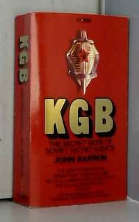 K. G. B.: Secret Work of Soviet Secret Agents by John Barron - 1975