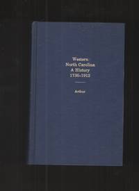 Western North Carolina A History from 1730 to 1913 by Arthur, John Preston - 1973