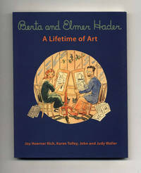 Berta And Elmer Hader: A Lifetime Of Art  - Premiere Edition by Hoerner Rich, Joy; Karen Tolley; John and Judy Walter - 2013