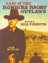 image of Last of the Robbers Roost Outlaws_ Moab's Bill Tibetts