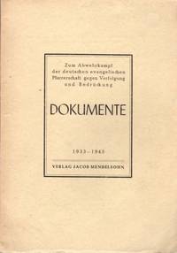 Dokumente: Zum Abwehrkampf Der Deutschen Evangelischen Pfarrerschaft Gegen Verfolgung Und Bedruckung 1933-1945/ Documents on the Defense Struggle of the German Protestant Pastorate Against Persecution and Oppression 1933-1945