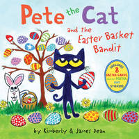 Pete the Cat and the Easter Basket Bandit: Includes Poster, Stickers, and Easter Cards!: An...
