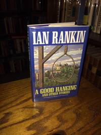 A Good Hanging by Ian RANKIN - First American Edition - 2002 - from abookshop (SKU: 0913930)