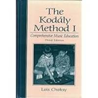 The Kodaly Method I: Comprehensive Music Education (3rd Edition)