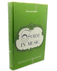 FORM IN MUSIC by Wallace Berry - 1966