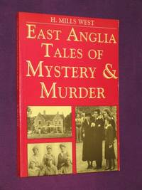 East Anglia Tales of Mystery and Murder