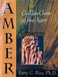 Amber: Golden Gem of the Ages Fourth Edition