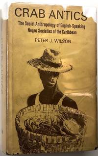 Crab Antics: The Social Anthropology of English-Speaking Negro Societies of the Caribbean