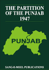 THE PARTITION OF THE PUNJAB 1947 4 VOL SET by SAD - Hardcover - 1993 - from Sang-e-Meel Publications (SKU: Biblio428)