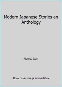 Modern Japanese Stories an Anthology