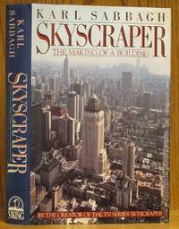 Skyscraper: The Making of a Building by Sabbagh, Karl - 1990