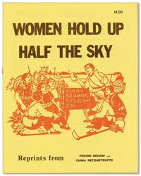 Women Hold Up Half the Sky: Reprints from Peking Review and China Reconstructs