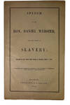 Speech of the Hon. Daniel Webster on the Subject of Slavery; Delivered in the United States Senate, on Thursday, March 7, 1850. As Revised and Corrected by Himself, and Published by Permission, from The Daily Atlas, March 11th