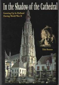 cover of IN THE SHADOW OF THE CATHEDRAL Growing Up in Holland During WW II