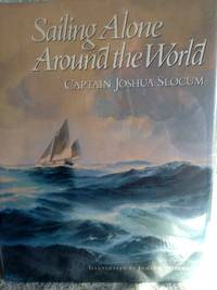 Sailing Alone Around the World by Slocum, Captain Joshua; Illustrated by James E. Mitchell - 1984