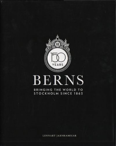 BERNS. Bringing the World to Stockholm since 1863.