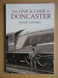 The GNR & LNER in Doncaster.