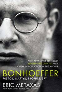 Bonhoeffer: Pastor, Martyr, Prophet, Spy - Paperback by Eric Metaxas