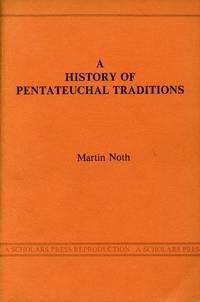 A History of Pentateuchal Traditions by NOTH, MARTIN - 1981