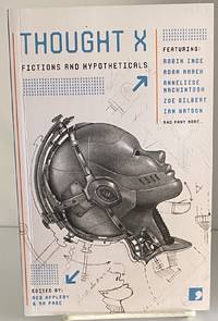 Thought X: Fictions and Hypotheticals (Science-into-fiction)