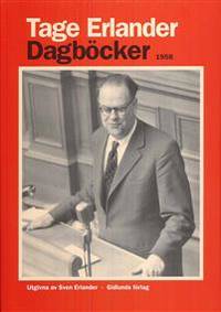 Dagböcker 1958. Utgivna av Sven Erlander.