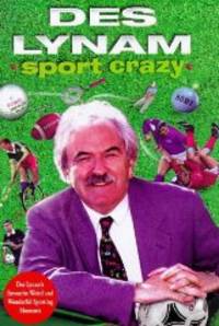 image of Sport Crazy: My Favourite Weird and Wonderful Sporting Moments