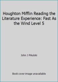 image of Houghton Mifflin Reading the Literature Experience: Fast As the Wind Level 5