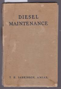 Diesel Maintenance : Servicing the Modern Transport Diesel by Parkinson, T. H - 1944