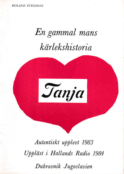 Tanja. En gammal mans kärlekshistoria. Autentiskt…
