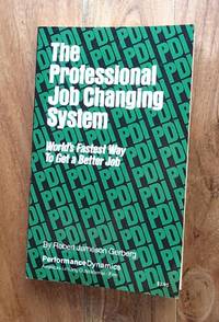 THE PROFESSIONAL JOB CHANGING SYSTEM : World's Fastest Way to Get a Better Job : 10th Edition