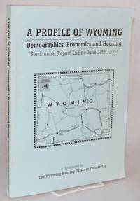 image of A profile of Wyoming; demographics, economics, and housing; semiannual report, ending June 30, 2001; volume I of II - final report