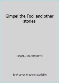 Gimpel the Fool and other stories by Singer, Isaac Bashevis - 1972