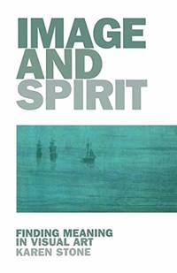 Image and Spirit: Finding Meaning in Visual Art: 20