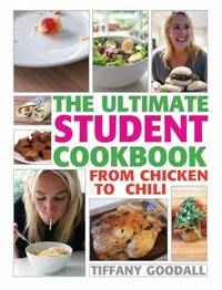 The Ultimate Student Cookbook : From Chicken to Chili