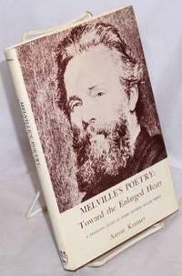 Melville's Poetry: Toward the Enlarged Heart A thematic study of three ignored major poems