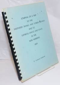 Journal of a Trip to the Shepherd, Banks, and Torres Islands and to Espiritu Santo and Efate in the New Hebrides. November 15, 1963 to December 24, 1963 by Gajdusek, D. Carleton - 1965